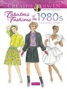 Ming-Ju Sun - Creative Haven Fabulous Fashions of the 1980s Coloring Book
