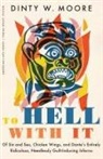 Dinty W Moore, Dinty W. Moore - To Hell With It