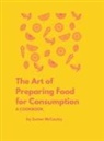 Sumer H McCauley - The Art of Preparing Food for Consumption