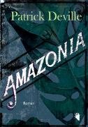 Patrick Deville - Amazonia Ungekürzte Ausgabe
