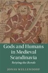 Jonas Wellendorf, Jonas (University of California Wellendorf, Wellendorf Jonas - Gods and Humans in Medieval Scandinavia