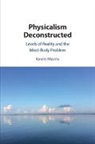 Kevin Morris, Kevin (Tulane University Morris - Physicalism Deconstructed