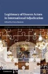 Freya (Universitetet I Oslo) Baetens, Freya Baetens, Baetens Freya - Legitimacy of Unseen Actors in International Adjudication
