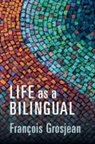 François Grosjean, Francois (Universite De Neuchatel Grosjean - Life As a Bilingual