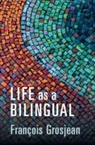 François Grosjean, Francois (Universite De Neuchatel Grosjean - Life As a Bilingual