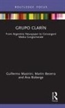 Martin Becerra, Martín Becerra, Ana Bizberge, Guillermo Mastrini, Guillermo Becerra Mastrini, Mastrini Guillermo - Grupo Clarin