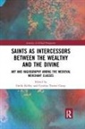Cynthia Turner Camp, Emily Kelley, Emily (Saginaw Valley State University Kelley, Emily Turner Camp Kelley, Emily Kelley, Kelley Emily... - Saints As Intercessors Between the Wealthy and the Divine