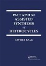 Navjeet Kaur - Palladium Assisted Synthesis of Heterocycles