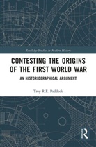 Troy Paddock, Troy R.E. Paddock - Contesting the Origins of the First World War