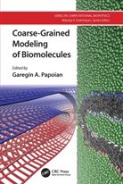 Garegin A. Papoian, Garegin A. Papoian, Papoian Garegin A. - Coarse-Grained Modeling of Biomolecules