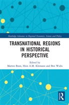 Marten Klemann Boon, Marten Boon, Hein A M Klemann, Hein A. M. Klemann, Hein A.M. Klemann, Ben Wubs - Transnational Regions in Historical Perspective