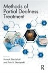 Henryk (World Hearing Center Skarzynski, Skar&amp;, Henryk Skar¿y¿ski, Piotr H. Skar¿y¿ski, Henryk Skarzynski, Piotr H. Skarzynski... - Methods of Partial Deafness Treatment