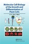 Ray J. Rose, Ray J. (University of Newcastle Rose, Ray J. Rose, Rose Ray J. - Molecular Cell Biology of the Growth and Differentiation of Plant Cell