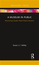 Susan L T Ashley, Susan L. T. Ashley, Susan L.T. Ashley - Museum in Public