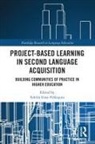 Adrian Gras-Velazquez, Adrian Gras-Velazquez, Adrián Gras-Velázquez - Project-Based Learning in Second Language Acquisition