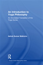 Ashok Kumar Malhotra - Introduction to Yoga Philosophy