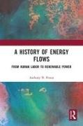 Anthony N. Penna,  Penna Anthony N. - History of Energy Flows - From Human Labor to Renewable Power