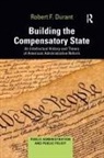 Robert F Durant, Robert F. Durant, Robert F. (American University Durant - Building the Compensatory State