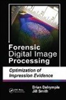 Brian Dalrymple, Brian (Brian Dalrymple &amp; Associates Dalrymple, Brian E. Dalrymple, Brian Smith Dalrymple, Dalrymple Brian, E. Jill Smith... - Forensic Digital Image Processing