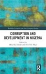 Olayinka Akanle, Olayinka Nkpe Akanle, Ọláyínká Àkànle, David O. Nkpe, Olayinka Akanle, Ọláyínká Àkànle... - Corruption and Development in Nigeria