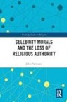 John Portmann - Celebrity Morals and the Loss of Religious Authority