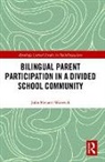 Julia Menard-Warwick, Menard-Warwick Julia - Bilingual Parent Participation in a Divided School Community