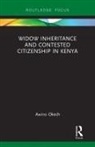 Awino Okech, Awino (Soas University of London Okech - Widow Inheritance and Contested Citizenship in Kenya