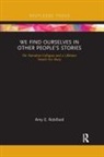 Amy E. Robillard - We Find Ourselves in Other People''s Stories