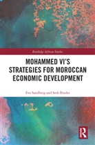 Seth Binder, Eve Sandberg, Eve Binder Sandberg - Mohammed Vi''s Strategies for Moroccan Economic Development