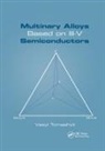 Vasyl Tomashyk - Multinary Alloys Based on Iii-V Semiconductors