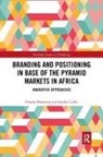Charles Blankson, Charles Coffie Blankson, Stanley Coffie - Branding and Positioning in Base of the Pyramid Markets in Africa