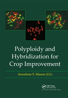 Annaliese S. Mason, Annaliese S Mason, Annaliese S. Mason, Mason Annaliese S. - Polyploidy and Hybridization for Crop Improvement