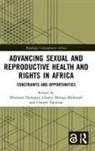 Ebenezer Durojaye, Ebenezer Mirugi-Mukundi Durojaye, Gladys Mirugi-Mukundi, Charles Ngwena, Ebenezer Durojaye, Gladys Mirugi-Mukundi... - Advancing Sexual and Reproductive Health and Rights in Africa