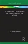 T D Harper-Shipman, T. D. Harper-Shipman, T.d. Harper-Shipman - Rethinking Ownership of Development in Africa
