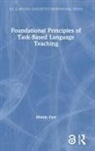 Martin East - Foundational Principles of Task-Based Language Teaching