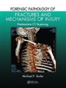 Michael P. Burke, Burke Michael P. - Forensic Pathology of Fractures and Mechanisms of Injury