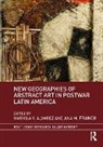 Mariola V. (Temple University) Franco Alvarez, Mariola V. Franco Alvarez, Mariola V Alvarez, Mariola V. Alvarez, Ana M Franco, Ana M. Franco - New Geographies of Abstract Art in Postwar Latin America