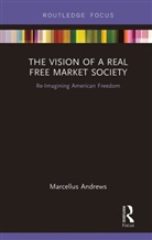 Marcellus Andrews, Marcellus (Bucknell University Andrews - Vision of a Real Free Market Society