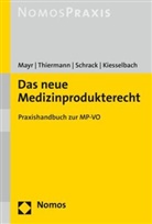 Christoph Kiesselbach, Stefa Mayr, Stefan Mayr, Michael Schrack, Michael u a Schrack, Dirk Sinkus... - Das neue Medizinprodukterecht