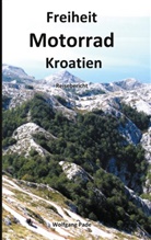 Wolfgang Pade - Freiheit Motorrad Kroatien