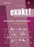 Rolan Lötzerich, Roland Lötzerich, Peter Schneider, Peter J Schneider, Peter J. Schneider - exakt! Wirtschafts- und Sozialkunde für Körperpflege-Berufe
