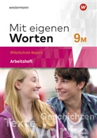 Ansgar Batzner, Annabelle Detjen, Susann Jungkurz, Helge Koch, Gerhard Langer, Alexandra Würzer - Mit eigenen Worten - Sprachbuch für bayerische Mittelschulen Ausgabe 2016