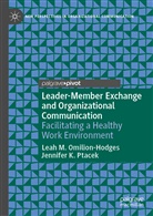 Leah Omilion-Hodges, Leah M Omilion-Hodges, Leah M. Omilion-Hodges, Jennifer K Ptacek, Jennifer K. Ptacek - Leader-Member Exchange and Organizational Communication