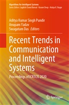Swagatam Das, Aditya Kumar Singh Pundir, Anupa Yadav, Anupam Yadav - Recent Trends in Communication and Intelligent Systems