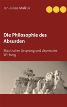 Jan-Lukas Malkus - Die Philosophie des Absurden