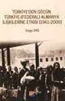 Duygu Dag - Türkiyeden Göcün Türkiye - Federal Almanya Iliskilerine Etkisi 1961-2000