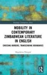 Magdalena Pfalzgraf, Magdalena (Saarland University Pfalzgraf - Mobility in Contemporary Zimbabwean Literature in English