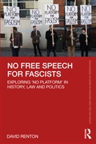 David Renton, David (Independent Scholar Renton - No Free Speech for Fascists