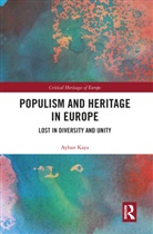 Ayhan Kaya - Populism and Heritage in Europe