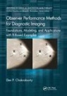 Dev P Chakraborty, Dev P. Chakraborty, Chakraborty Dev P. - Observer Performance Methods for Diagnostic Imaging